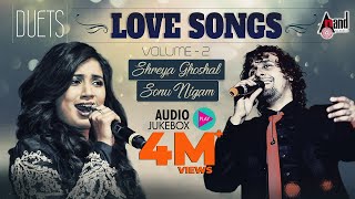 Sonu Nigam amp Shreya Ghoshal Duets Vol 02  Kannada Love Songs Selected Audio Jukebox [upl. by Esirtal]