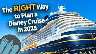 The RIGHT Way to Plan a Disney Cruise in 2025 [upl. by Anirod]