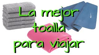 La mejor toalla para viajar Toalla de secado rápido Microfibra o deportiva [upl. by Bruns128]