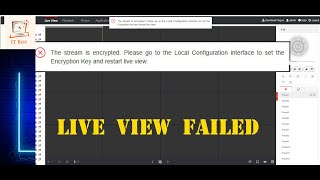 Live View Failed The stream is encrypted Please go to the Local Configuration Interface  IT Boy [upl. by Kerge]