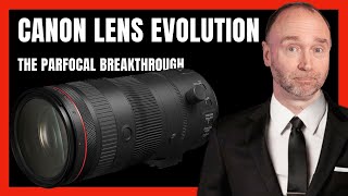 Canons Lens Evolution Unleashed The Parfocal Breakthrough [upl. by Normie66]