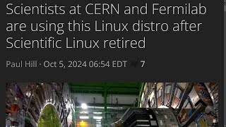 Scientists at CERN and Fermilab are using this Linux distro after Scientific Linux retired [upl. by Anitreb]