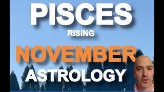 PISCES Rising November Astrology [upl. by Latea310]