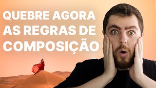 Pare de seguir as regras de composição na fotografia [upl. by Ossy]