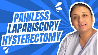 Patient review after painless laparoscopy hysterectomy [upl. by Aluino698]