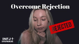 How to Handle Rejection  INFJ Entrepreneurs [upl. by Ahseiuqal]