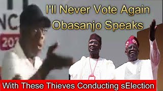 Ill Never Vote In Election Conducted By INEC Obasanjo [upl. by Will]