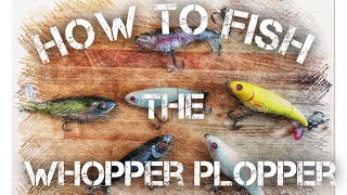 How to Fish a Whopper Plopper  Bass Fishing [upl. by Inotna]