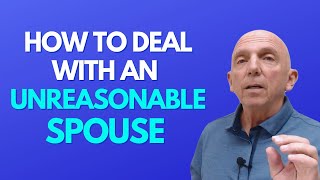 How To Deal With An Unreasonable Spouse  Paul Friedman [upl. by Libnah]