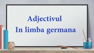 7Adjectivul in limba germana  Limba germana pentru incepatori [upl. by Carling]