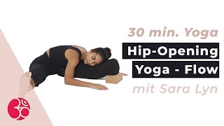 30 min Hip Opening Yoga Flow  mit Sara Lyn [upl. by Valeda548]