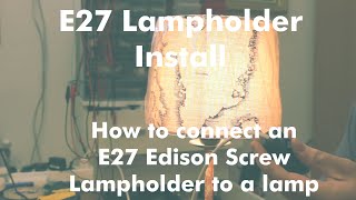 How To Install an E27 Lampholder to a Lamp [upl. by Ilram]