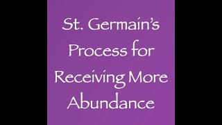 St Germains Process for Receiving More Abundance ∞Pay What You Want [upl. by Acirrehs562]