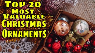 Top 20 Most Valuable Christmas Ornaments [upl. by Darelle]