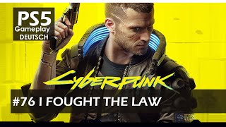 Cyberpunk 2077  76 I FOUGHT THE LAW  DEUTSCH 4K [upl. by Sukin848]