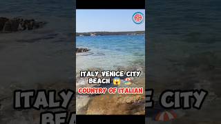 Country Of Italiano Beach 😱Venice city 🇮🇹 shorts foryou italy video beach DreamsEuropeRabbi [upl. by Tacye309]