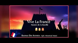 Vive la France Hymne de la Bastille  Powerful Bastille Day Anthem  Epic Historical Music [upl. by Galina571]