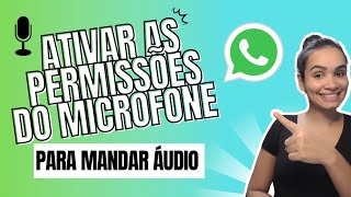 Como Ativar o Microfone do Whatsapp [upl. by Kinna694]