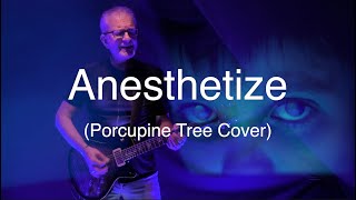 Anesthetize Porcupine Tree Cover [upl. by Leiva818]