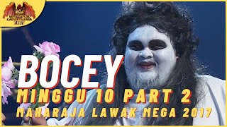 Persembahan Penuh BOCEY EP 10 PART 2  MAHARAJA LAWAK MEGA 2017 [upl. by Salisbury]