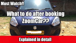 What to do after booking ZoomCar  Things to remember after ZoomCar Booking [upl. by Norel]