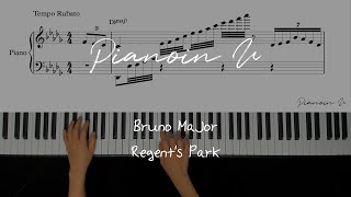 Bruno Major  Regent’s Park  Piano Cover  Sheet [upl. by Suolkcin]