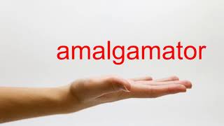 How to Pronounce amalgamator  American English [upl. by Eedia946]