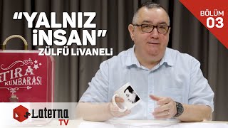 Yalnız İnsan Zülfü Livaneli  Hatıra Kumbarası  B03 [upl. by Rhpotsirhc]