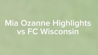 Mia Ozanne Highlights vs FC Wisconsin [upl. by Kus190]