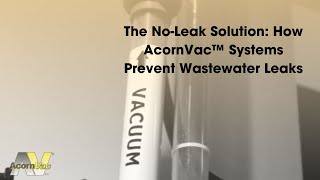 The NoLeak Solution How AcornVac Systems Prevent Wastewater Leaks [upl. by Atthia430]