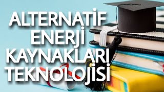 2 Yıllık Alternatif Enerji Kaynakları Teknolojisi Bölümü Dersleri Ne İş Yapar İş İmkanları DGS [upl. by Wellesley953]