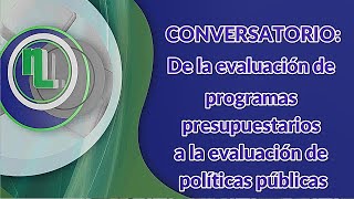 De la evaluación de programas presupuestarios a la evaluación de políticas públicas [upl. by Arabeila68]