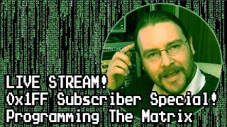 LIVE 0x1FF Subscriber Special Programming The Matrix [upl. by Aihsia]