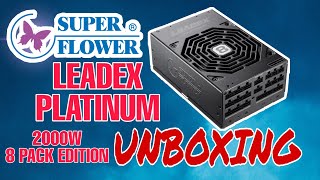 SUPER FLOWER LEADEX 80 PLATINUM POWER SUPPLY 2000WATTS UNBOXING  UNBOXING CHANNEL [upl. by Zuliram]