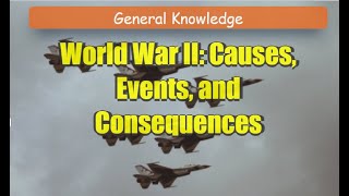 World War II Causes Events and Consequences [upl. by Odlauso757]