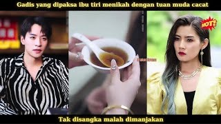 SUB INDO Gadis yang dipaksa ibu tiri menikah dengan tuan muda cacat tak disangka malah dimanjakan [upl. by Luhem67]