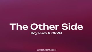 Roy Knox amp CRVN  The Other Side  Lyrics  10 Mins Loop  Lyrical Aesthetics [upl. by Chrissie]