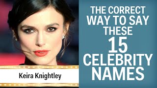 The Right Way To Say 15 Celebrity Names [upl. by Phillips]