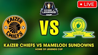 Kaizer Chiefs Vs Mamelodi Sundowns Live Match Today  Home Of Legends Cup  Final 2024 [upl. by Aketahs]