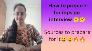 How to prepare for IBPS PO interview 🔥🔥Best sources to prepare for IBPS PO interview 🔥🔥ibpspo [upl. by Animrac450]