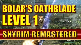 Skyrim Remastered  How to Get Bolars Oathblade at Level 1 Special Edition [upl. by Tnilk]