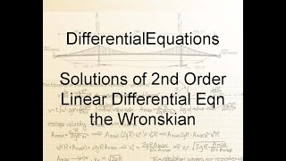 Differential Equations Chapter 32 Solutions to Linear 2nd Order Diff Eq and the Wronskian [upl. by Manfred679]