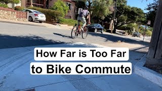 How Far is Too Far to Bike to Work [upl. by Ellednahc]