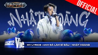 Anh Đã Làm Gì Đâu  Nhật Hoàng ft Thùy Chi  Rap Việt 2024 Mv Lyrics [upl. by Mylo961]