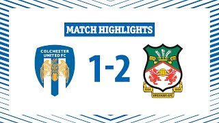 Highlights  Colchester United 12 Wrexham [upl. by Isac]