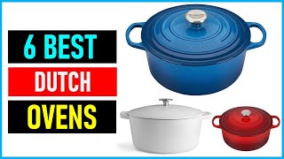 Best Dutch Ovens In 2023 Top 6 Best Dutch Ovens Reviews Best Dutch Ovens In [upl. by Christiano]