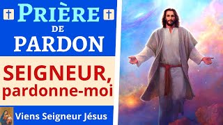 Prière de PARDON 🙏 Seigneur Pardonnemoi  Prière pour DEMANDER PARDON à DIEU  Prière de Repentance [upl. by Kurman168]