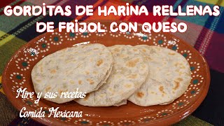 Ruiquísimas Gorditas de Harina Rellenas de Frijol con Queso [upl. by Ragucci121]