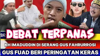 🔴MAKIN MENCEKAM‼️DEBAT TERPANAS KH IMADUDDIN amp GUS ROSI NASAB BAALAWI BIKIN GUS FUAD GERAMbaalawi [upl. by Eletnahs]