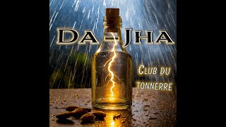 DaJha  Club du Tonnerre Audio [upl. by Eatnahc]